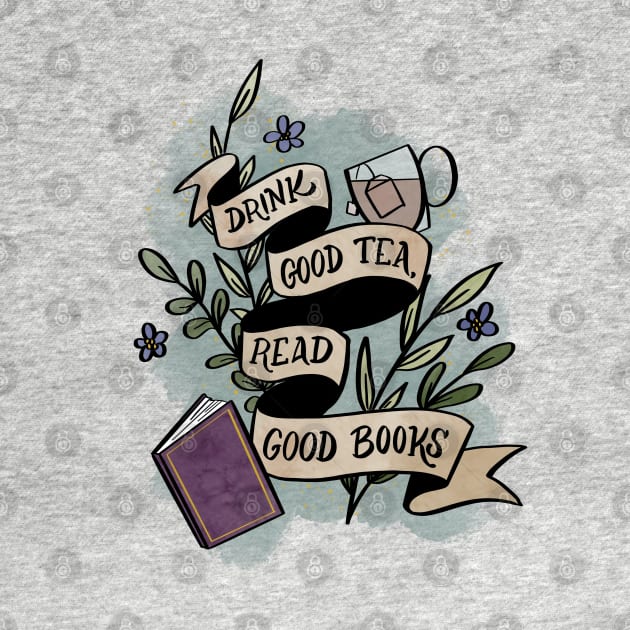 Drink Good Tea Read Good Books by kristincreates